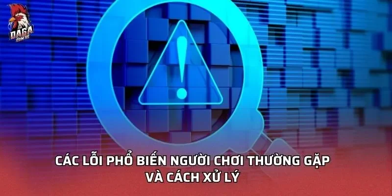 cac-loi-pho-bien-nguoi-choi-thuong-gap