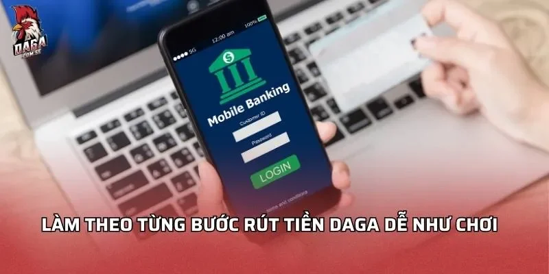 lam-theo-tung-buoc-rut-tien-daga