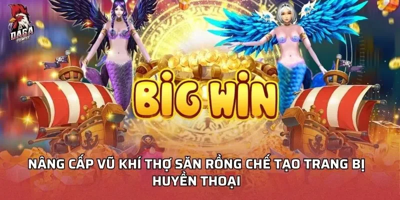 nang-cap-vu-khi-tho-san-rong